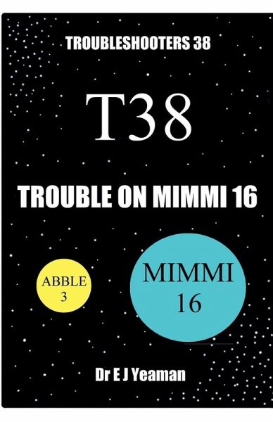 Trouble on Mimmi 16 (Troubleshooters 38)