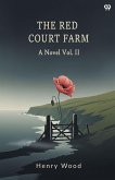 The Red Court Farm A Novel Vol. II