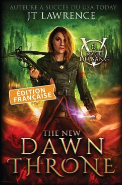 The New Dawn Throne, Édition française - Lawrence, Jt The New Dawn Throne, Édition française - Lawrence, Jt
