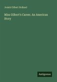 Miss Gilbert's Career. An American Story