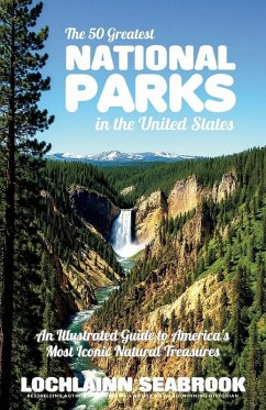Cover The 50 Greatest National Parks in the United States