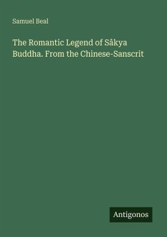 Cover The Romantic Legend of Sâkya Buddha. From the Chinese-Sanscrit