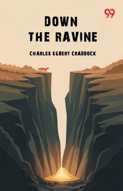 Down The Ravine - Craddock, Charles Egbert