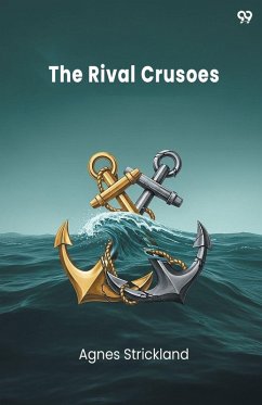 The Rival Crusoes - Strickland, Agnes