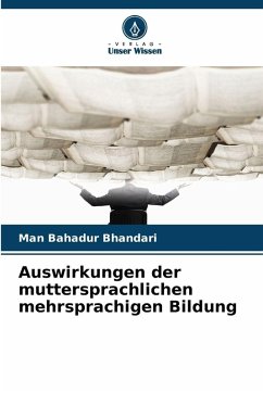 Auswirkungen der muttersprachlichen mehrsprachigen Bildung - Bhandari, Man Bahadur