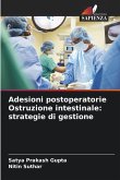 Adesioni postoperatorie Ostruzione intestinale: strategie di gestione