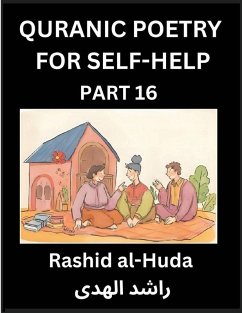 Cover Quranic Poetry for Self-help (Part 16)- The Sacred Journey to Inner Awakening, Poetic Insights from the Quran for Enlightening the Spirit, Guiding Life's Odyssey with Wisdom for Spiritual Elevation