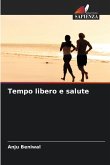Tempo libero e salute Tempo libero e salute