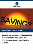 Auswirkungen der Mikrokredite der Grameen Bank auf die Verringerung der ländlichen Armut Auswirkungen der Mikrokredite der Grameen Bank auf die Verringerung der ländlichen Armut