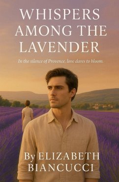 Whispers Among The Lavender - Biancucci, Elizabeth