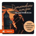 Detektivnye istorii na angliyskom. Slushaem s udovolstviem i povyshaem uroven (MP3-Download)