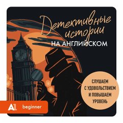 Cover Detektivnye istorii na angliyskom. Slushaem s udovolstviem i povyshaem uroven (MP3-Download)