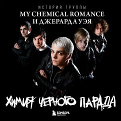 Cover Himiya chernogo parada: Istoriya gruppy My Chemical Romance i Dzherarda Ueya (MP3-Download)