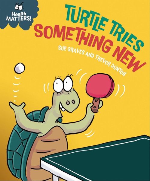 Health Matters: Turtle Tries Something New (eBook, ePUB)