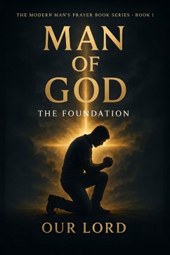Man of God. The Foundation (eBook, ePUB) - Lord, Our