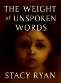 The Weight Of Unspoken Words (eBook, ePUB)