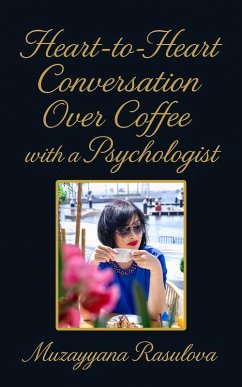 Cover Heart-to-Heart Conversation Over Coffee with a Psychologist: Truth vs Hype - How to Recognize Real Experts from Fakes (eBook, ePUB)
