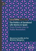 The Politics of Gendered Life Stories in Spain (eBook, PDF) The Politics of Gendered Life Stories in Spain (eBook, PDF)