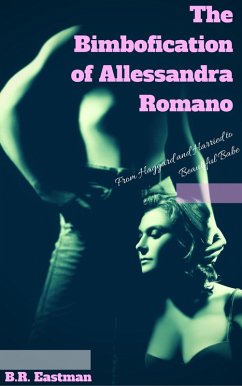 Cover The Bimbofication of Allessandra Romano: From Haggard and Harried to Beautiful Babe (The Bimbofication of Woman, #20) (eBook, ePUB)