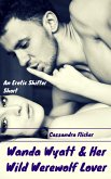 Wanda Wyatt & Her Wild Werewolf Lover: An Erotic Shifter Short (eBook, ePUB)