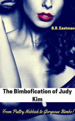 Cover The Bimbofication of Judy Kim: From Paltry Nebbish to Gorgeous Bimbo! (The Bimbofication of Woman, #16) (eBook, ePUB)