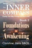 The Inner Compass: Finding Your Way Through the Soul's Path Book II: Foundations of Awakening (eBook, ePUB) The Inner Compass: Finding Your Way Through the Soul's Path Book II: Foundations of Awakening (eBook, ePUB)