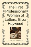 The First Professional Woman of Letters: Eliza Haywood (eBook, ePUB)