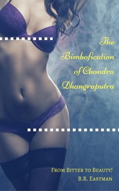 Cover The Bimbofication of Chondra Dhangraputra: From Bitter to Beauty! (The Bimbofication of Woman, #11) (eBook, ePUB)