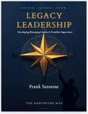 Legacy Leadership Developing Emerging Leaders & Frontline Supervisors (eBook, ePUB) Legacy Leadership Developing Emerging Leaders & Frontline Supervisors (eBook, ePUB)