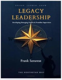 Cover Legacy Leadership Developing Emerging Leaders & Frontline Supervisors (eBook, ePUB)