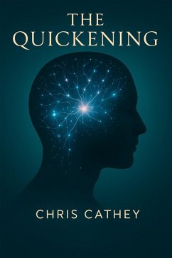 The Quickening: The Evolution of Human Consciousness in the Age of AI (eBook, ePUB) - Cathey, Chris
