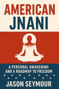 Cover American Jnani: A Personal Awakening and a Roadmap to Freedom (The Awakening Collection, #1) (eBook, ePUB)