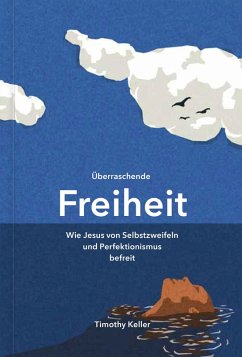 Überraschende Freiheit (eBook, ePUB) - Keller, Timothy