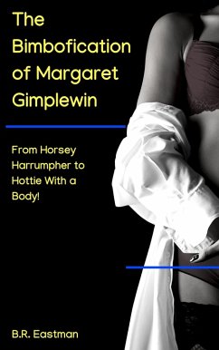 Cover The Bimbofication of Margaret Gimplewin: From Horsey Harrumpher to Hottie With a Body! (The Bimbofication of Woman, #27) (eBook, ePUB)