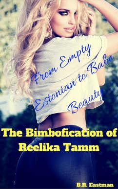 Cover The Bimbofication of Reelika Tamm: From Empty Estonian to Babe Beauty (The Bimbofication of Woman, #21) (eBook, ePUB)