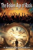 The Golden Age of Rock, A Time Traveler's Tale (eBook, ePUB)