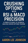 Crushing Options with RSI & MACD Precision A Complete Guide to Technical Analysis-Driven Options Trading (eBook, ePUB)