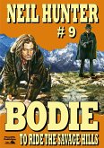 Bodie 9: To Ride the Savage Hills (Bodie the Stalker, #9) (eBook, ePUB)