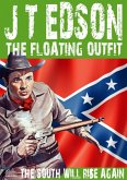 The Floating Outfit 37: The South Will Rise Again (eBook, ePUB)