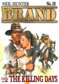 Brand 10: The Killing Days (A Jason Brand Western, #10) (eBook, ePUB)