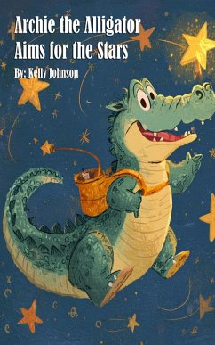 Cover Archie the Alligator Aims for the Stars (eBook, ePUB)