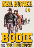 Bodie 8: The High Riders (Bodie the Stalker, #8) (eBook, ePUB)