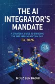 The AI Integrator's Mandate (eBook, ePUB)