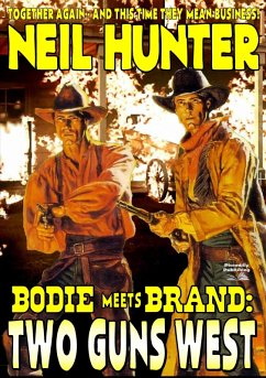 Bodie Meets Brand 2: Two Guns West (Bodie and Brand Team Up, #2) (eBook, ePUB) - Hunter, Neil Bodie Meets Brand 2: Two Guns West (Bodie and Brand Team Up, #2) (eBook, ePUB) - Hunter, Neil