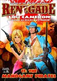 Renegade 13: The Mahogany Pirates (Renegade - Captain Gringo Western, #13) (eBook, ePUB)