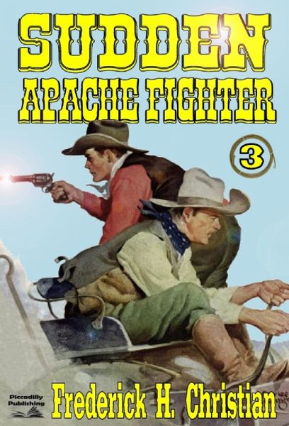 Sudden 3: Sudden - Apache Fighter (Sudden (Western), #3) (eBook, ePUB)