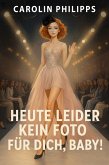Heute leider kein Foto für dich, Baby! (eBook, PDF)