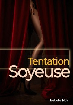 Tentation Soyeuse (eBook, ePUB) - Noir, Isabelle; Noir, Isabelle