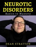 Neurotic Disorders - Basics to Mastery (eBook, ePUB)