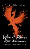When a Phoenix Rose Nevermore (Cycles of the Phoenix) (eBook, ePUB)